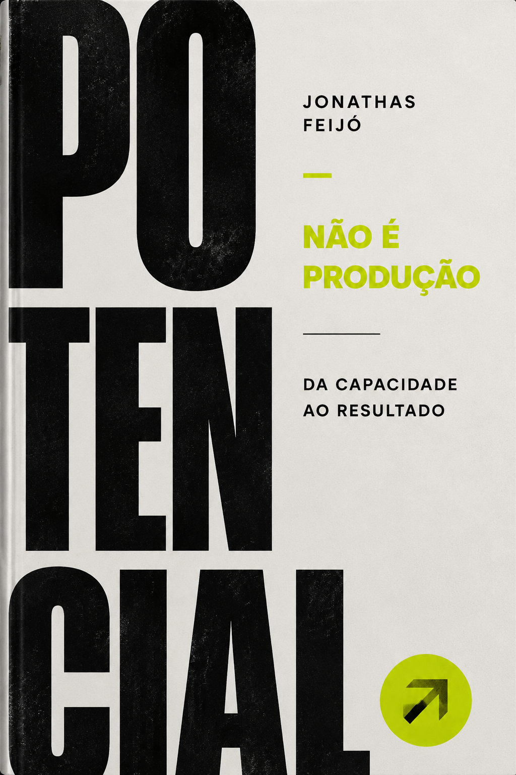 Capa do livro Potencial Não é Produção, de Jonathas Feijó